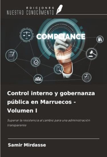 Control interno y gobernanza pública en Marruecos - Volumen I