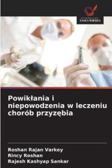 Powiklania i niepowodzenia w leczeniu chorób przyzebia