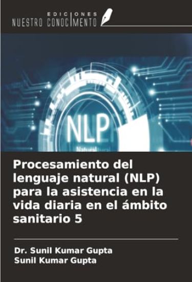 Procesamiento del lenguaje natural (NLP) para la asistencia en la vida diaria en el ámbito sanitario 5