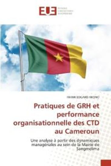 Pratiques de GRH et performance organisationnelle des CTD au Cameroun