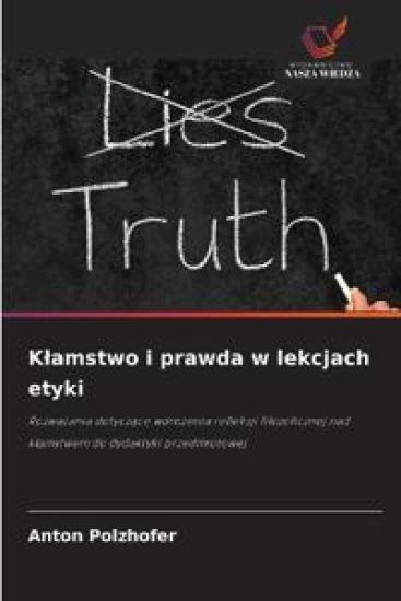 Klamstwo i prawda w lekcjach etyki
