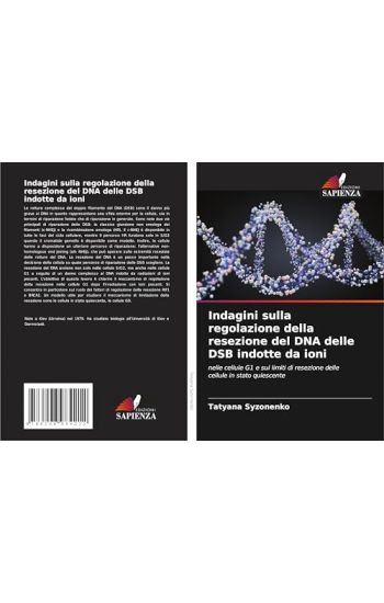 Indagini sulla regolazione della resezione del DNA delle DSB indotte da ioni