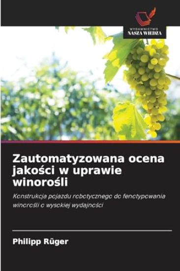 Zautomatyzowana ocena jakosci w uprawie winorosli