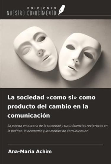 La sociedad 'como si' como producto del cambio en la comunicación