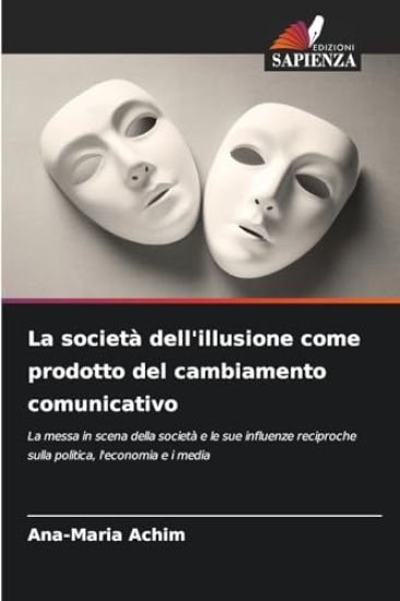 La società dell'illusione come prodotto del cambiamento comunicativo