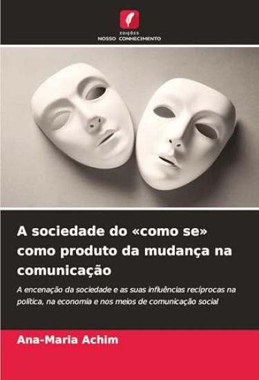 A sociedade do como se como produto da mudança na comunicação