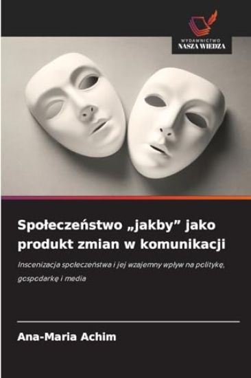 Spoleczenstwo "jakby" jako produkt zmian w komunikacji