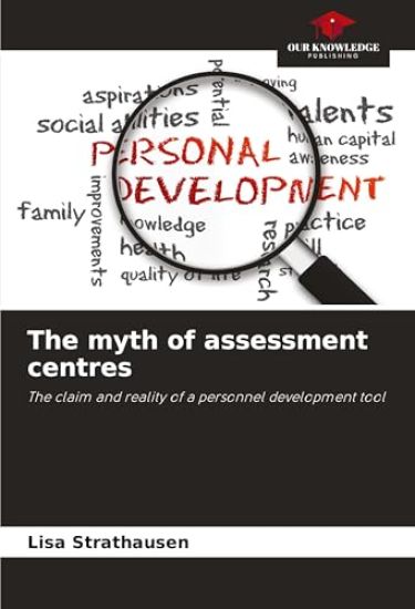The myth of assessment centres