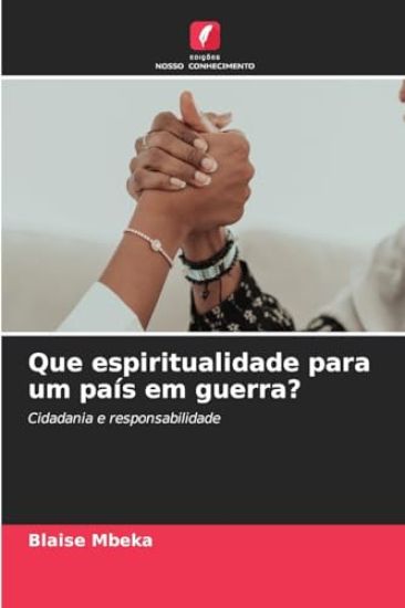 Que espiritualidade para um país em guerra?