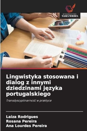 Lingwistyka stosowana i dialog z innymi dziedzinami jezyka portugalskiego