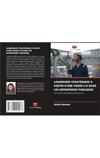 Leadership Stratégique À Partir d'Une Vision 4.O Dans Les Entreprises Publiques