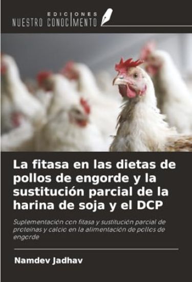 La fitasa en las dietas de pollos de engorde y la sustitución parcial de la harina de soja y el DCP