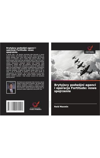 Brytyjscy podwójni agenci i operacja Fortitude