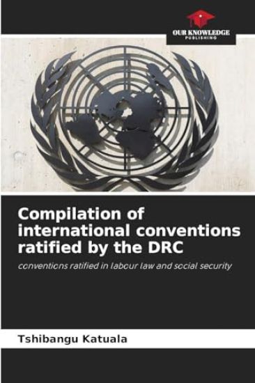 Compilation of international conventions ratified by the DRC