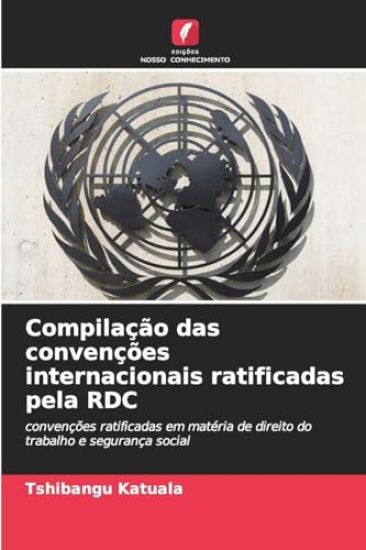 Compilação das convenções internacionais ratificadas pela RDC