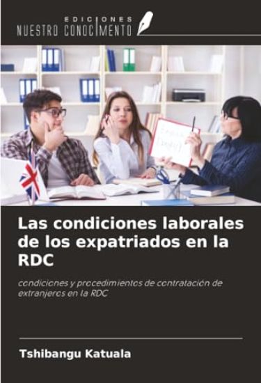 Las condiciones laborales de los expatriados en la RDC