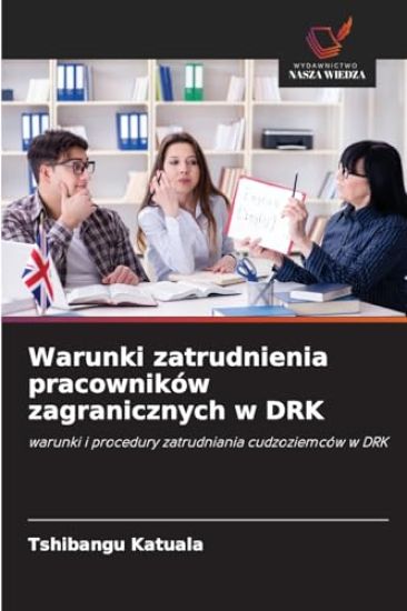 Warunki zatrudnienia pracowników zagranicznych w DRK
