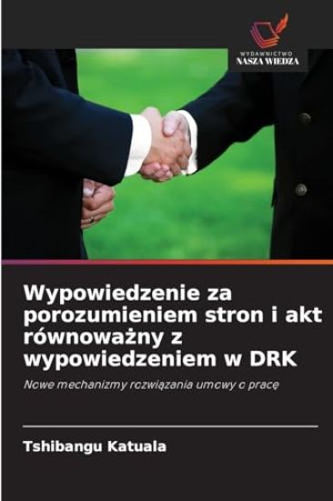 Wypowiedzenie za porozumieniem stron i akt równowazny z wypowiedzeniem w DRK