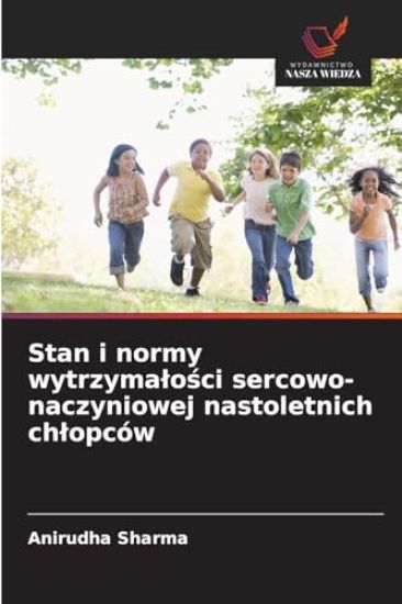Stan i normy wytrzymalosci sercowo-naczyniowej nastoletnich chlopców