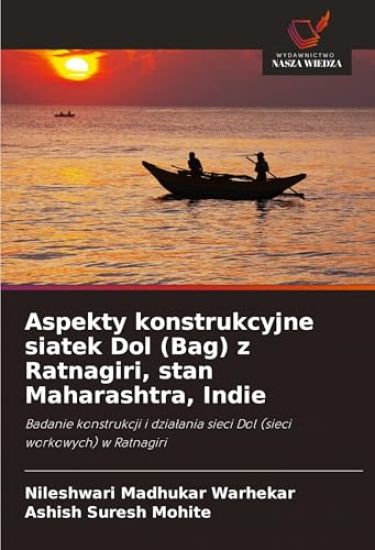 Aspekty konstrukcyjne siatek Dol (Bag) z Ratnagiri, stan Maharashtra, Indie