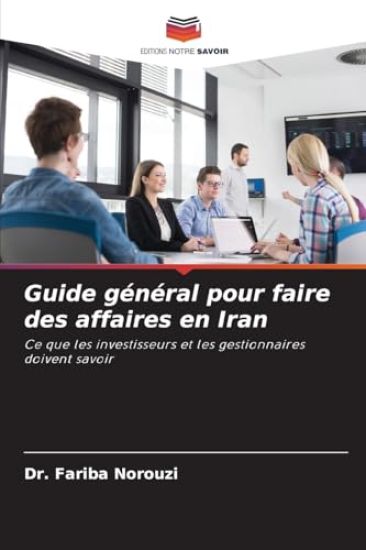 Guide général pour faire des affaires en Iran