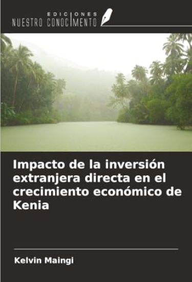 Impacto de la inversión extranjera directa en el crecimiento económico de Kenia