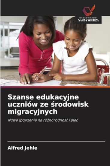 Szanse edukacyjne uczniów ze srodowisk migracyjnych