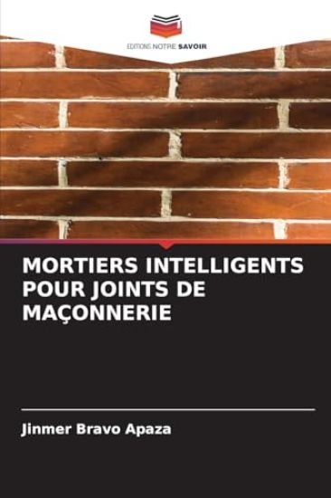 Mortiers Intelligents Pour Joints de Maçonnerie