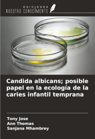 Candida albicans; posible papel en la ecología de la caries infantil temprana