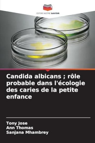 Candida albicans; rôle probable dans l'écologie des caries de la petite enfance