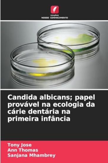 Candida albicans; papel provável na ecologia da cárie dentária na primeira infância