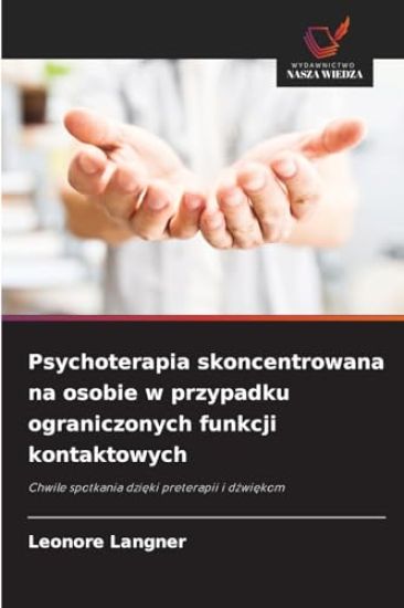 Psychoterapia skoncentrowana na osobie w przypadku ograniczonych funkcji kontaktowych