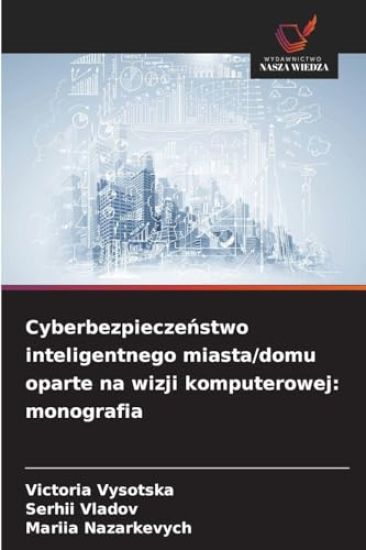 Cyberbezpieczenstwo inteligentnego miasta/domu oparte na wizji komputerowej