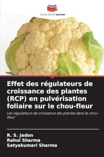 Effet des régulateurs de croissance des plantes (RCP) en pulvérisation foliaire sur le chou-fleur