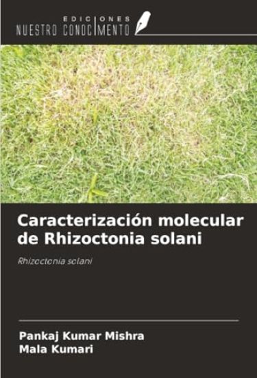 Caracterización molecular de Rhizoctonia solani