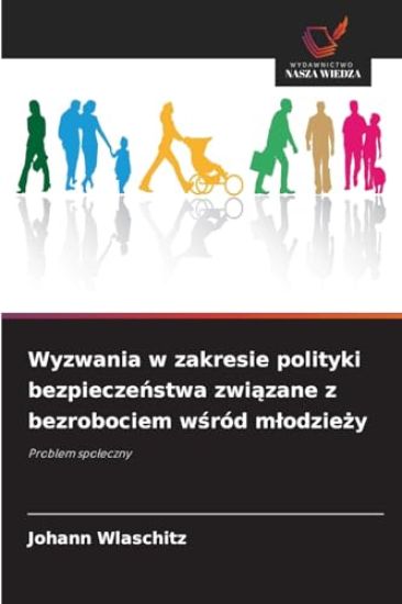 Wyzwania w zakresie polityki bezpieczenstwa zwiazane z bezrobociem wsród mlodziezy
