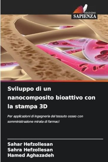 Sviluppo di un nanocomposito bioattivo con la stampa 3D