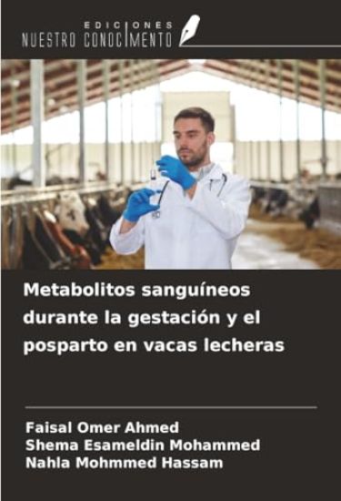 Metabolitos sanguíneos durante la gestación y el posparto en vacas lecheras