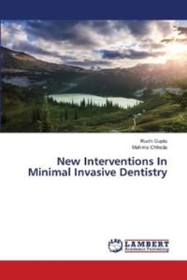 New Interventions In Minimal Invasive Dentistry