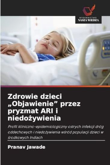 Zdrowie dzieci "Objawienie" przez pryzmat ARI i niedozywienia