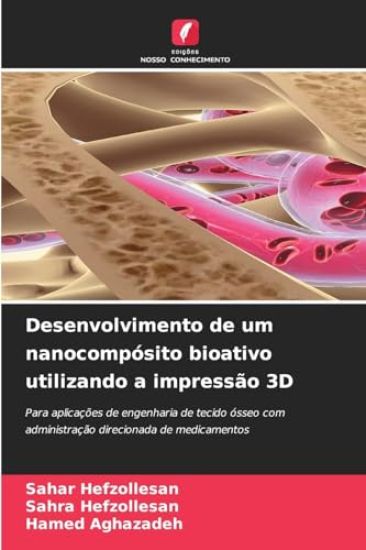 Desenvolvimento de um nanocompósito bioativo utilizando a impressão 3D