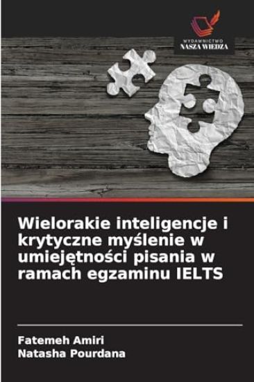 Wielorakie inteligencje i krytyczne myslenie w umiejetnosci pisania w ramach egzaminu IELTS