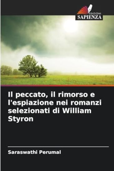 Il peccato, il rimorso e l'espiazione nei romanzi selezionati di William Styron