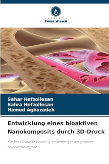 Entwicklung eines bioaktiven Nanokomposits durch 3D-Druck