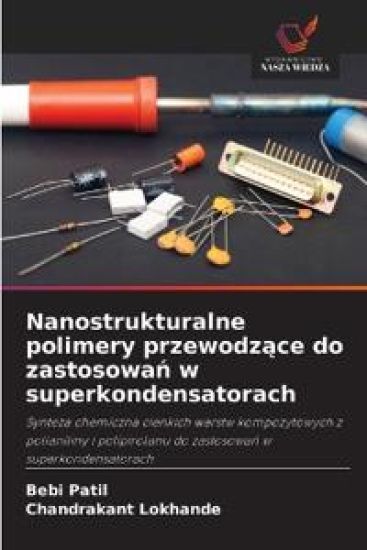 Nanostrukturalne polimery przewodzące do zastosowań w superkondensatorach