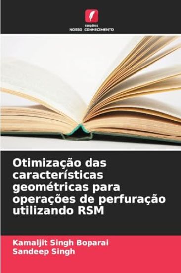 Otimização das características geométricas para operações de perfuração utilizando RSM