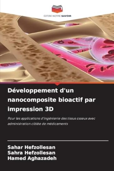 Développement d'un nanocomposite bioactif par impression 3D