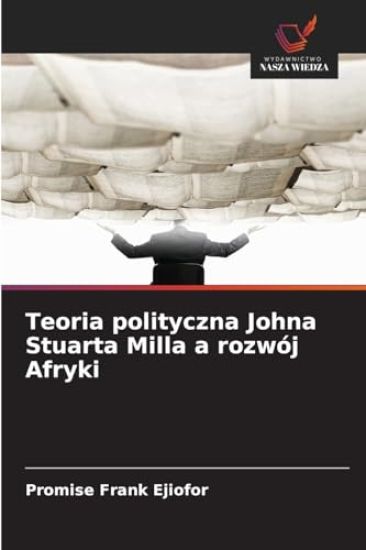 Teoria polityczna Johna Stuarta Milla a rozwój Afryki