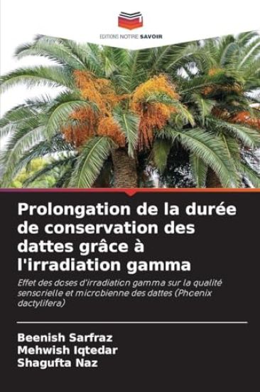 Prolongation de la durée de conservation des dattes grâce à l'irradiation gamma