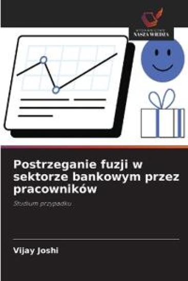 Postrzeganie fuzji w sektorze bankowym przez pracowników